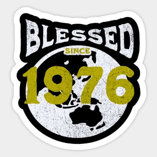 Blessed since 1976 Sticker